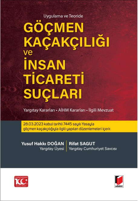 Adalet Yayınevi Uygulama ve Teoride Göçmen Kaçakçılığı ve İnsan Ticareti Suçları