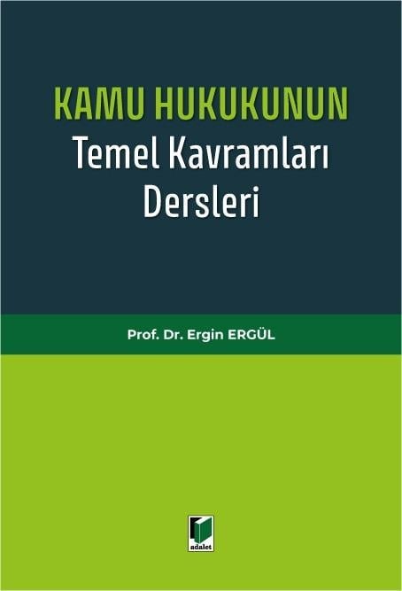 Adalet Yayınevi Kamu Hukukunun Temel Kavramları Dersleri (Ergin Ergül)