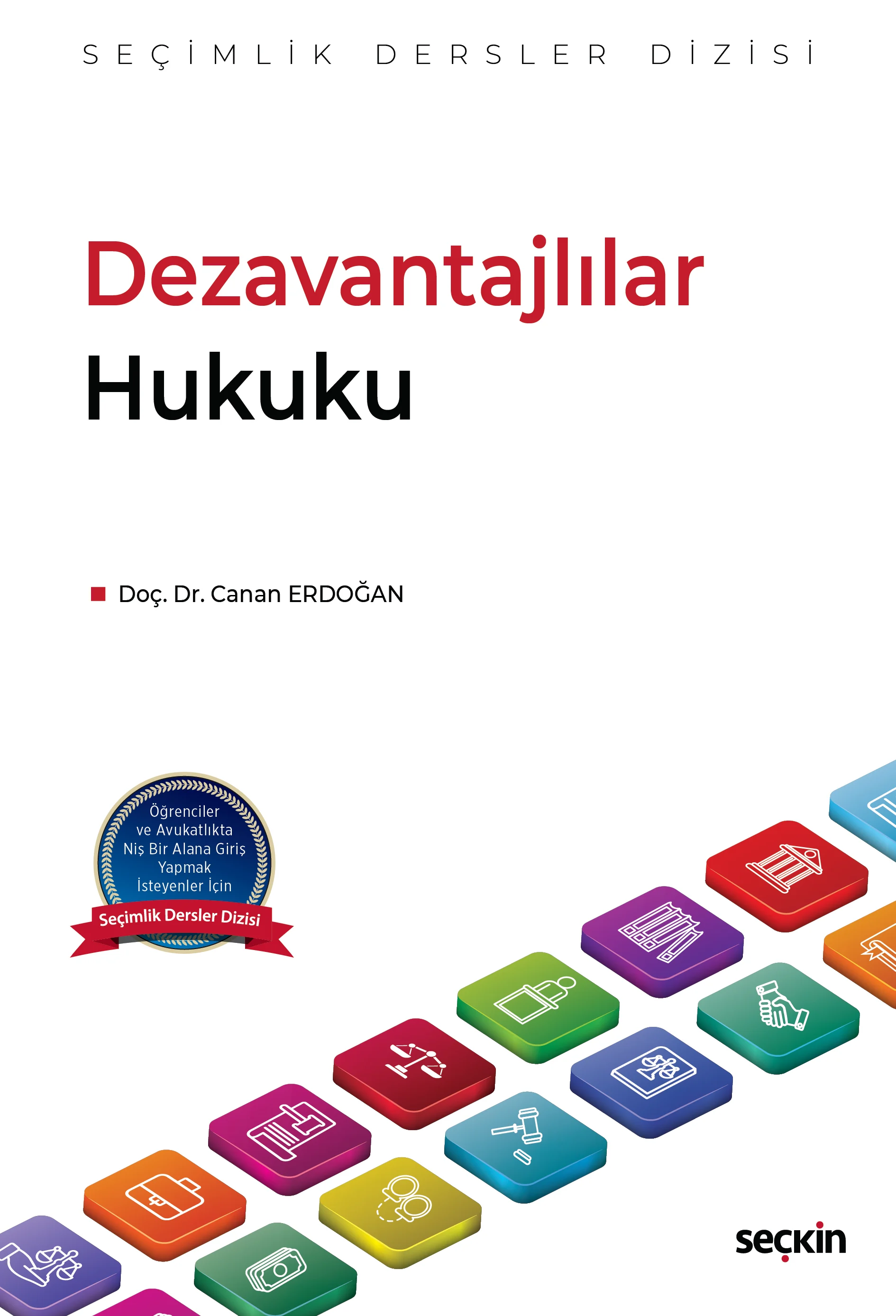 Seçkin Yayıncılık Dezavantajlılar Hukuku  Seçimlik Dersler Dizisi Canan Erdoğan