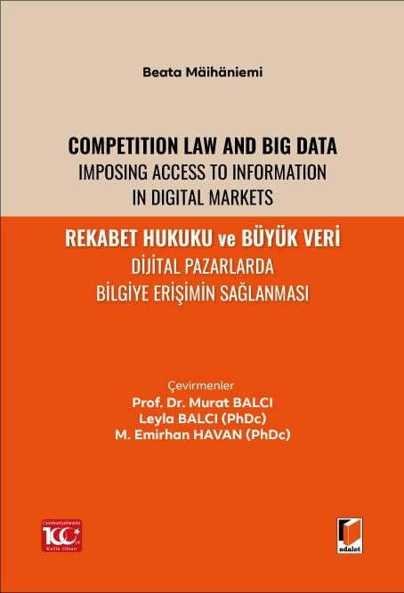 Adalet Yayınevi Rekabet Hukuku ve Büyük Veri Dijital Pazarlarda Bilgiye Erişimin Sağlanması-Murat Balcı