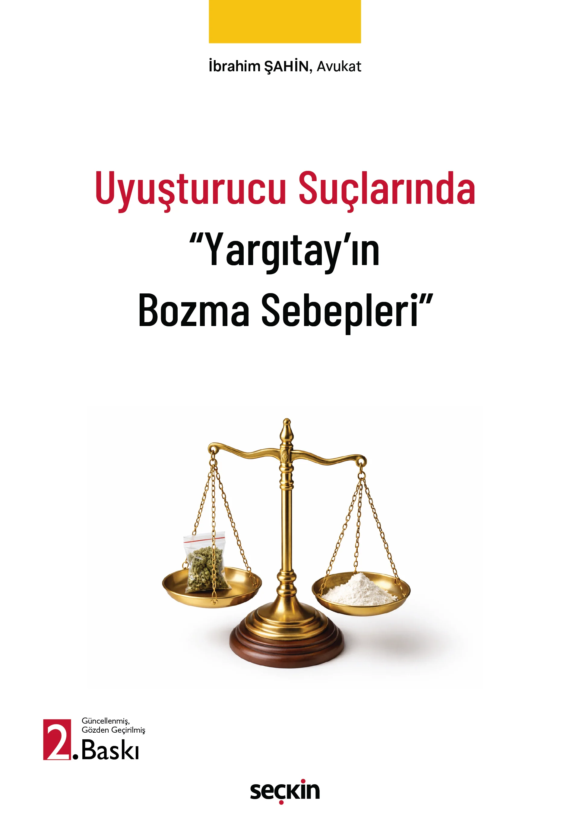 Seçkin Yayınevi Uyuşturucu Suçlarında Yargıtay'ın Bozma Sebepleri İbrahim Şahin 2. Baskı,  Mayıs 2026
