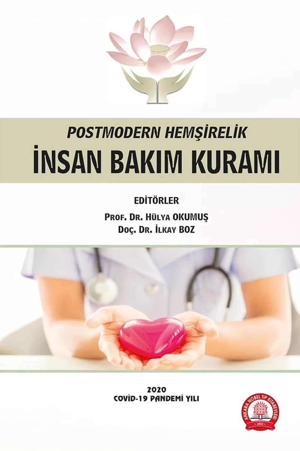 Postmodern Hemşirelik İnsan Bakım Kuramı /Ankara Nobel Tıp Kitabevleri