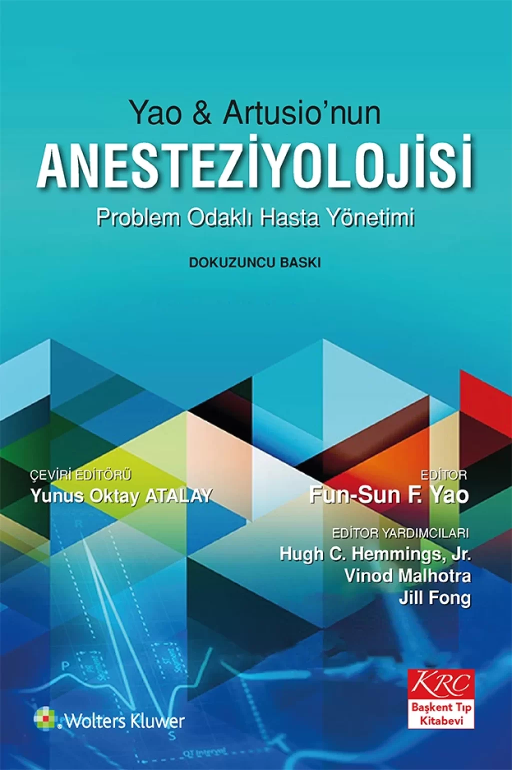 Yao & Artusio'nun Anesteziyolojisi Problem Odaklı Hasta Yönetimi (Yunus Oktay ATALAY) Ankara Nobel Tıp Kitabevleri