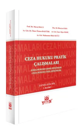 Yetkin Yayınevi Ceza Hukuku Pratik Çalışmaları (Ceza Hukuku Genel Hükümler - Ceza Hukuku Özel Hükümler) Murat Balcı