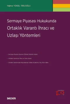 Seçkin Yayıncılık Sermaye Piyasası Hukukunda Ortaklık Varantı İhracı ve Uzlaşı Yöntemleri-Yağmur Yüksel Tirelioğlu