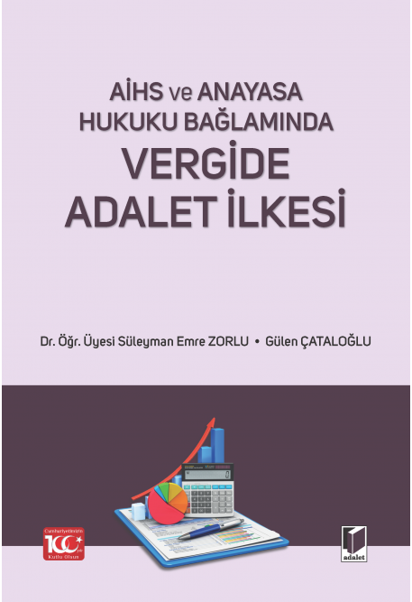 Adalet Yayınevi AİHS ve Anayasa Hukuku Bağlamında Vergide Adalet İlkesi Süleyman Emre Zorlu/Gülen Çataloğlu