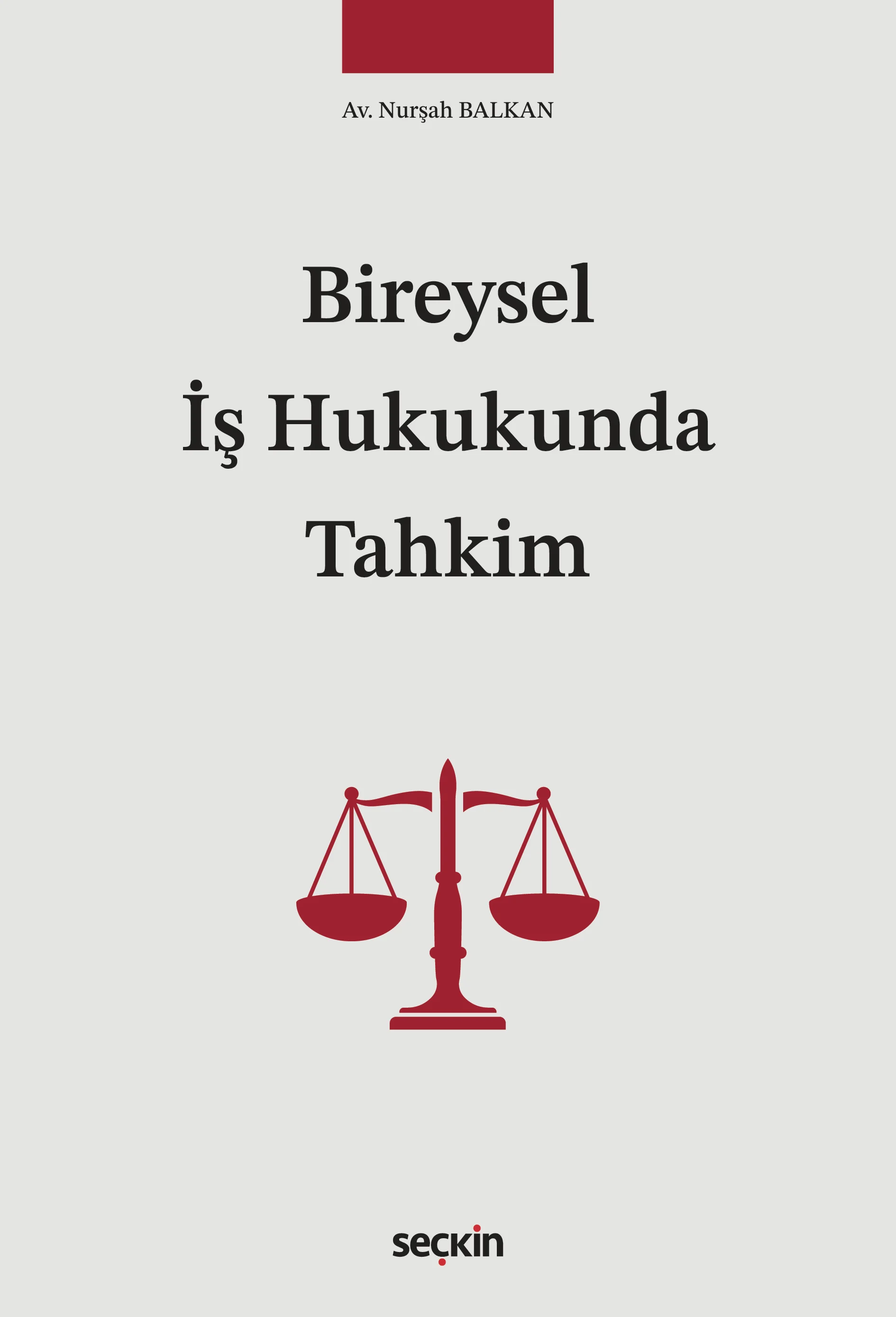 Seçkin Yayınevi Bireysel İş Hukukunda Tahkim (Nurşah Balkan)