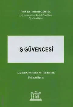 Legal Yayıncılık İş Güvencesi Tankut Centel 3. Baskı,  Mart 2026