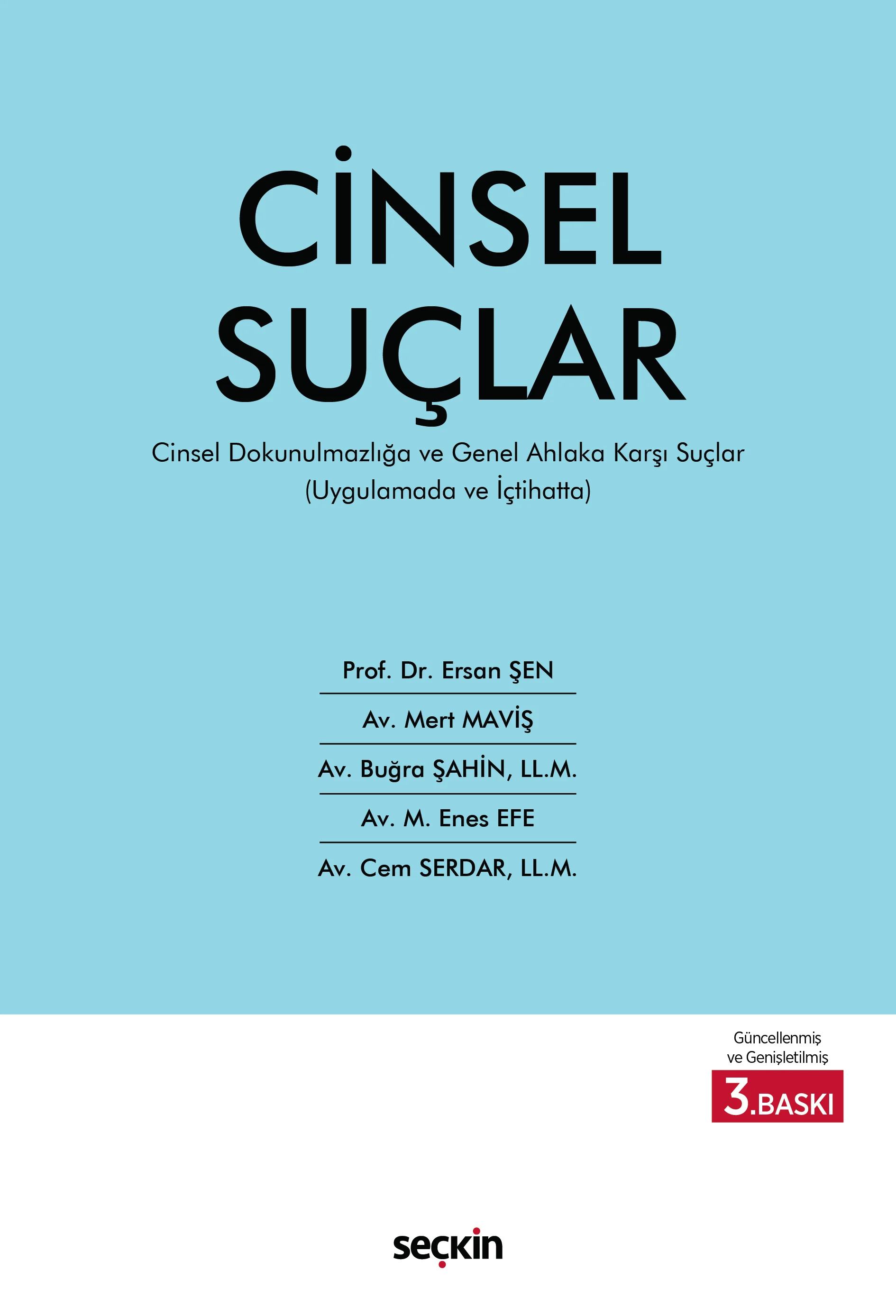 Seçkin Yayınevi Uygulamada ve İçtihatta Cinsel Suçlar Cinsel Dokunulmazlığa ve Genel Ahlaka Karşı Suçlar (Ersan Şen)