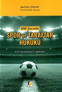 Adalet Yayınevi 6222 Kanun Uygulaması 100 Soruda Spor ve Taraftar Hukuku (Burhan Ergar)