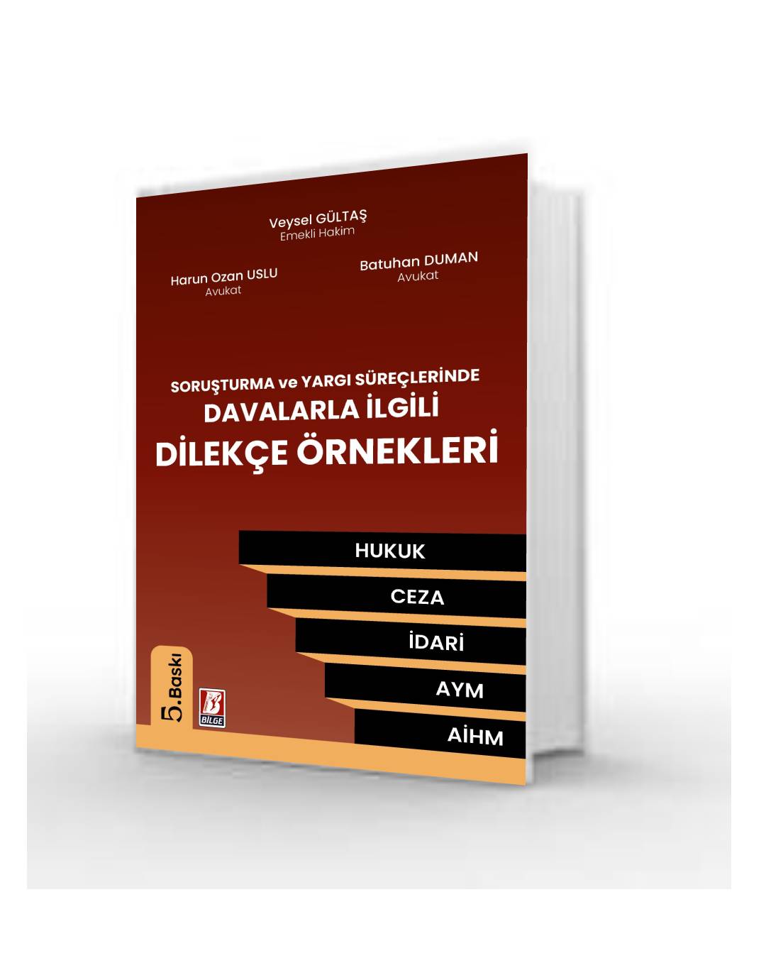Bilge Yayınevi Davalarla İlgili Dilekçe Örnekleri Veysel Gültaş,Harun Ozan Uslu,Batuhan Duman 5. Baskı,  Mart 2026