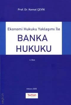 Turhan Kitabevi Ekonomi Hukuku Yaklaşımı ile Banka Hukuku (Kemal Çevik)