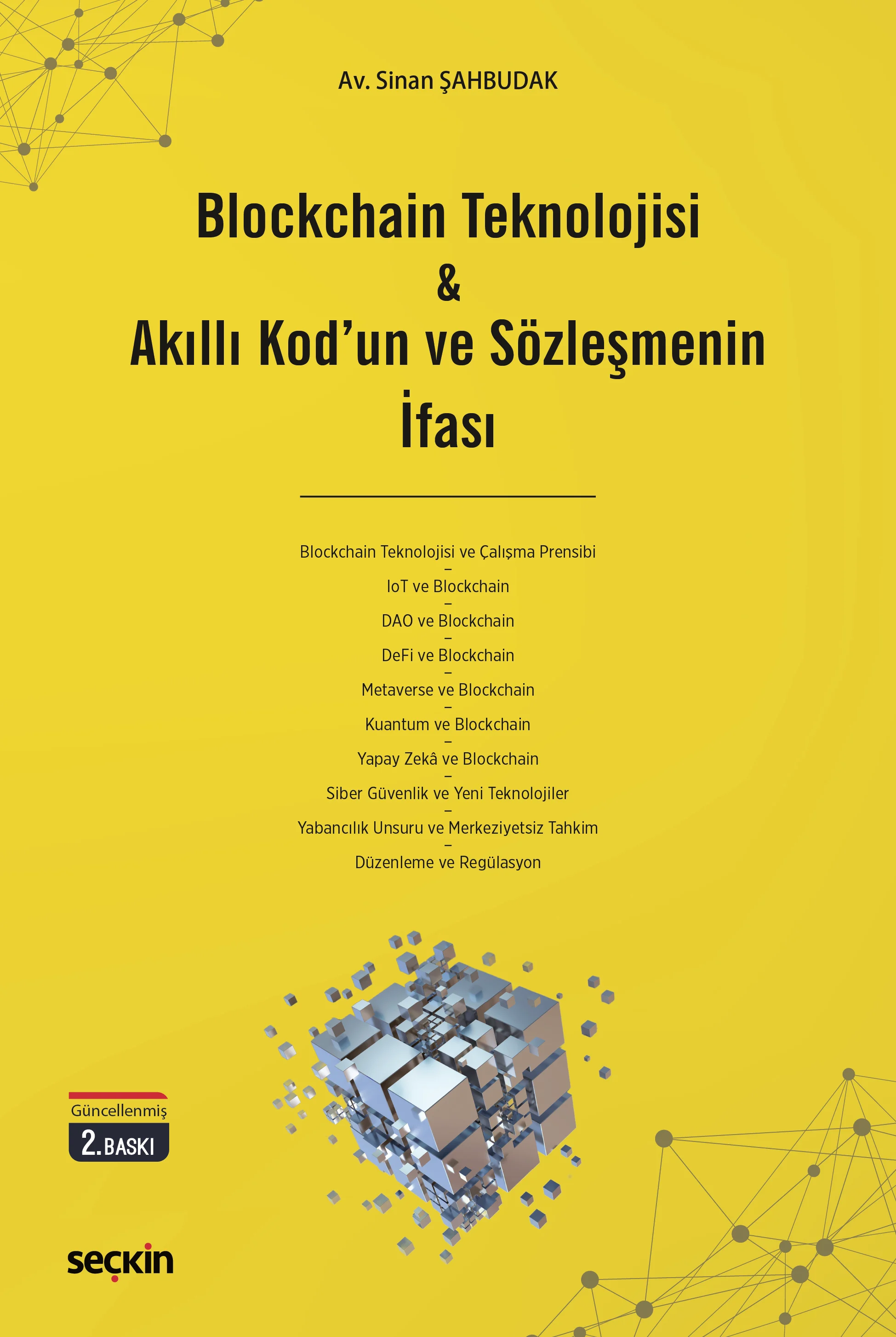 Seçkin Yayıncılık Blockchain Teknolojisi & Akıllı Kod'un ve Sözleşmenin İfası (Sinan Şahbudak)