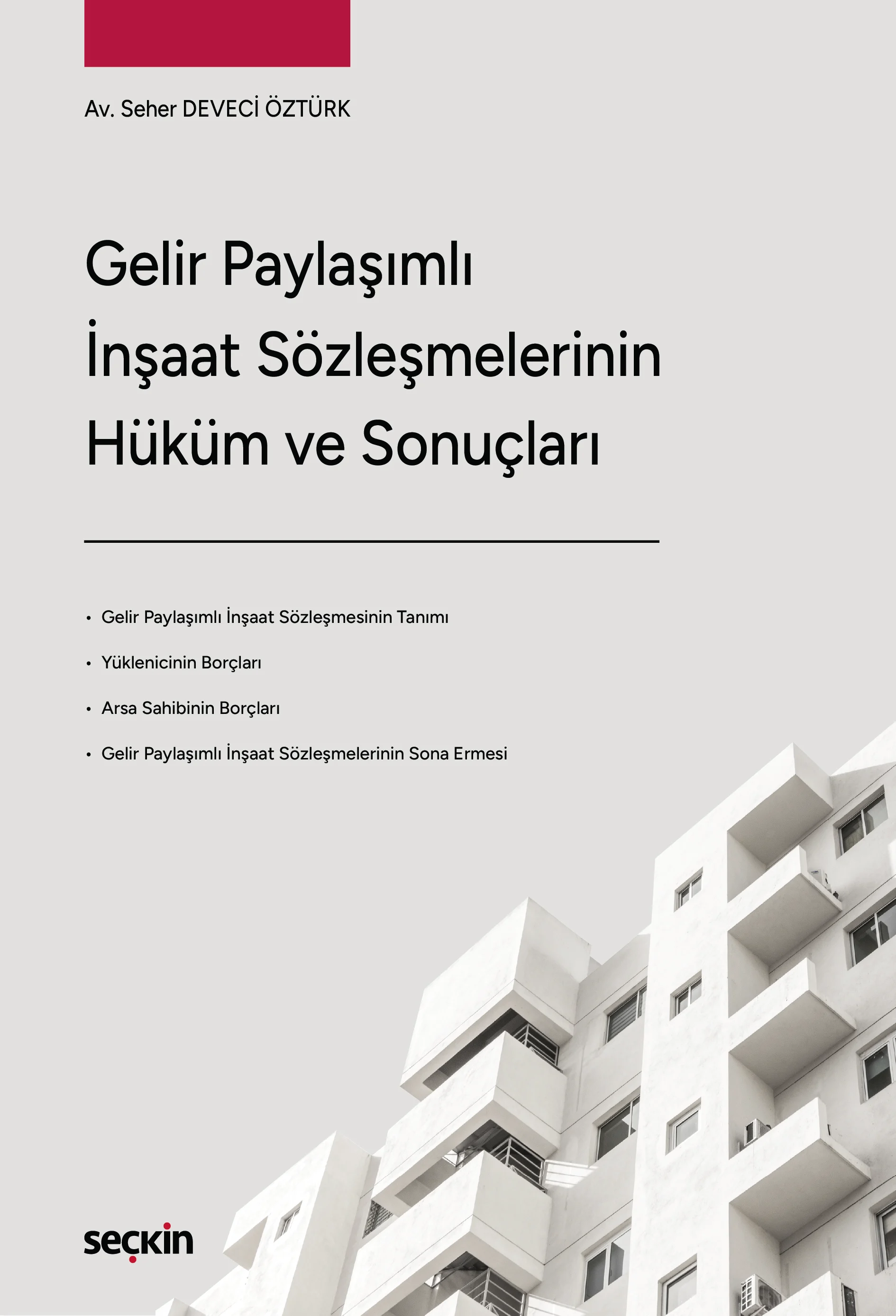 Seçkin Yayınevi Gelir Paylaşımlı İnşaat Sözleşmelerinin Hüküm ve Sonuçları (Seher Deveci Öztürk)