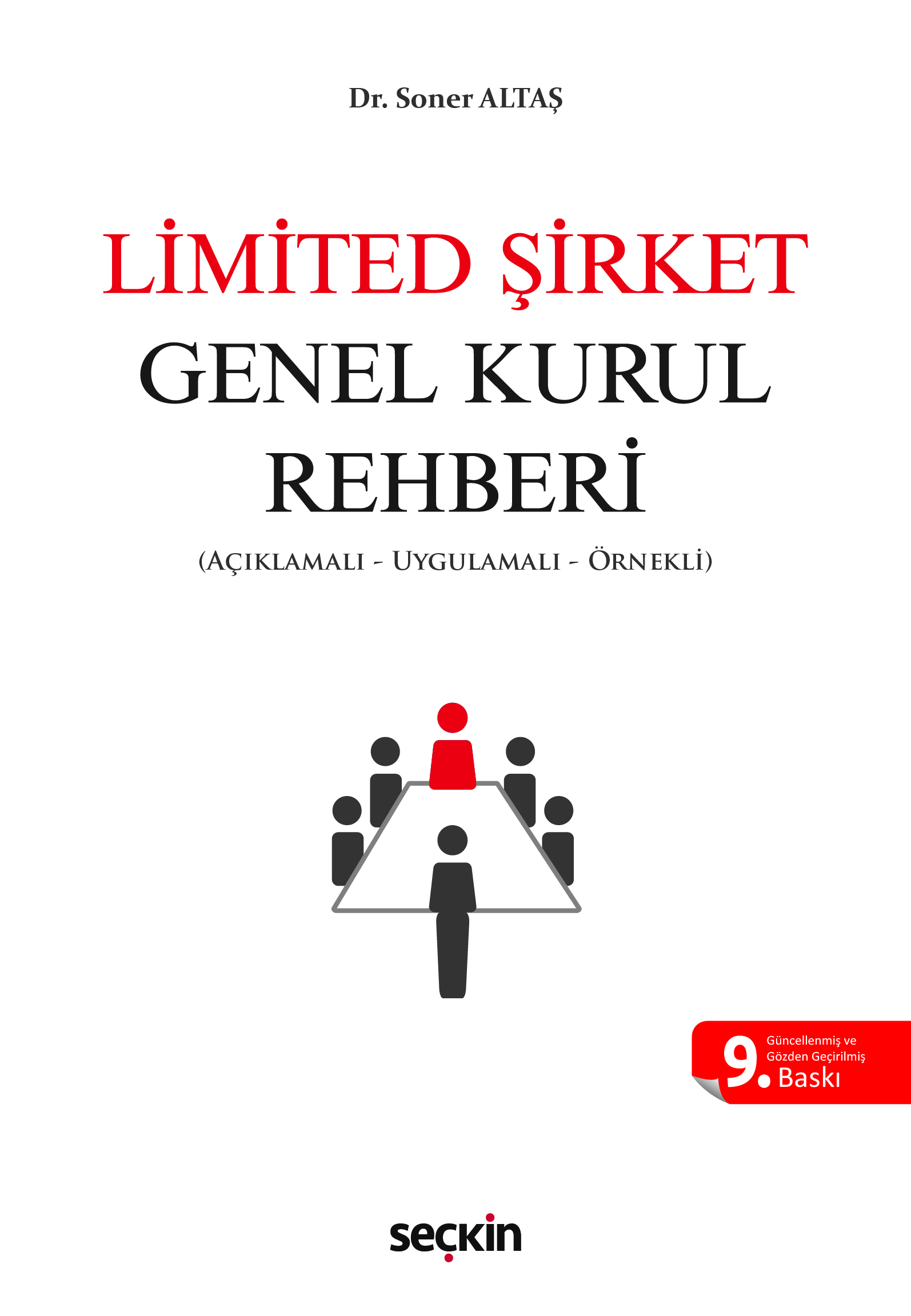 Seçkin Yayınevi Limited Şirket Genel Kurul Rehberi Açıklamalı, Uygulamalı, Örnekli Dr. Soner Altaş 9. Baskı,  Ocak 2026