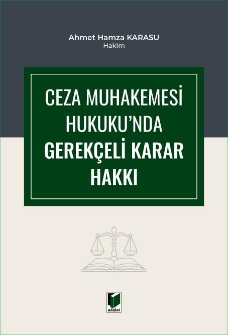 Adalet Yayınevi Ceza Muhakemesi Hukuku'nda Gerekçeli Karar Hakkı/Ahmet Hamza Karasu
