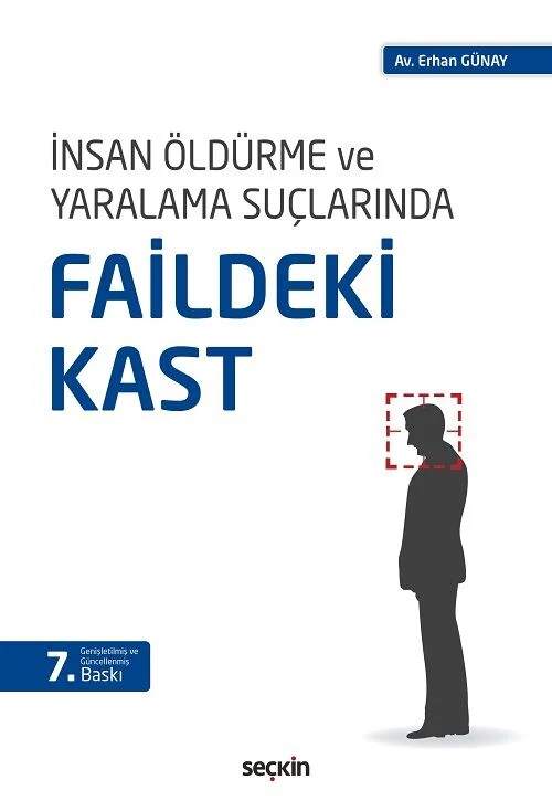 Seçkin Yayınları İnsan Öldürme ve Yaralama Suçlarında Faildeki Kast (Erhan Günay)