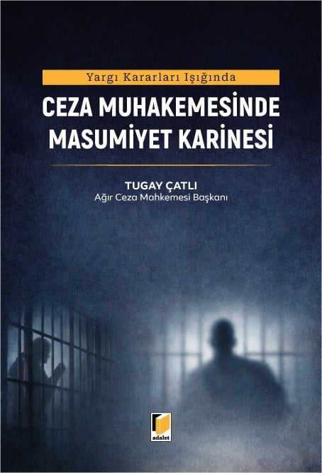 Adalet Ceza Muhakemesinde Masumiyet Karinesi Tugay Çatlı Adalet Yayınevi Nisan 2026