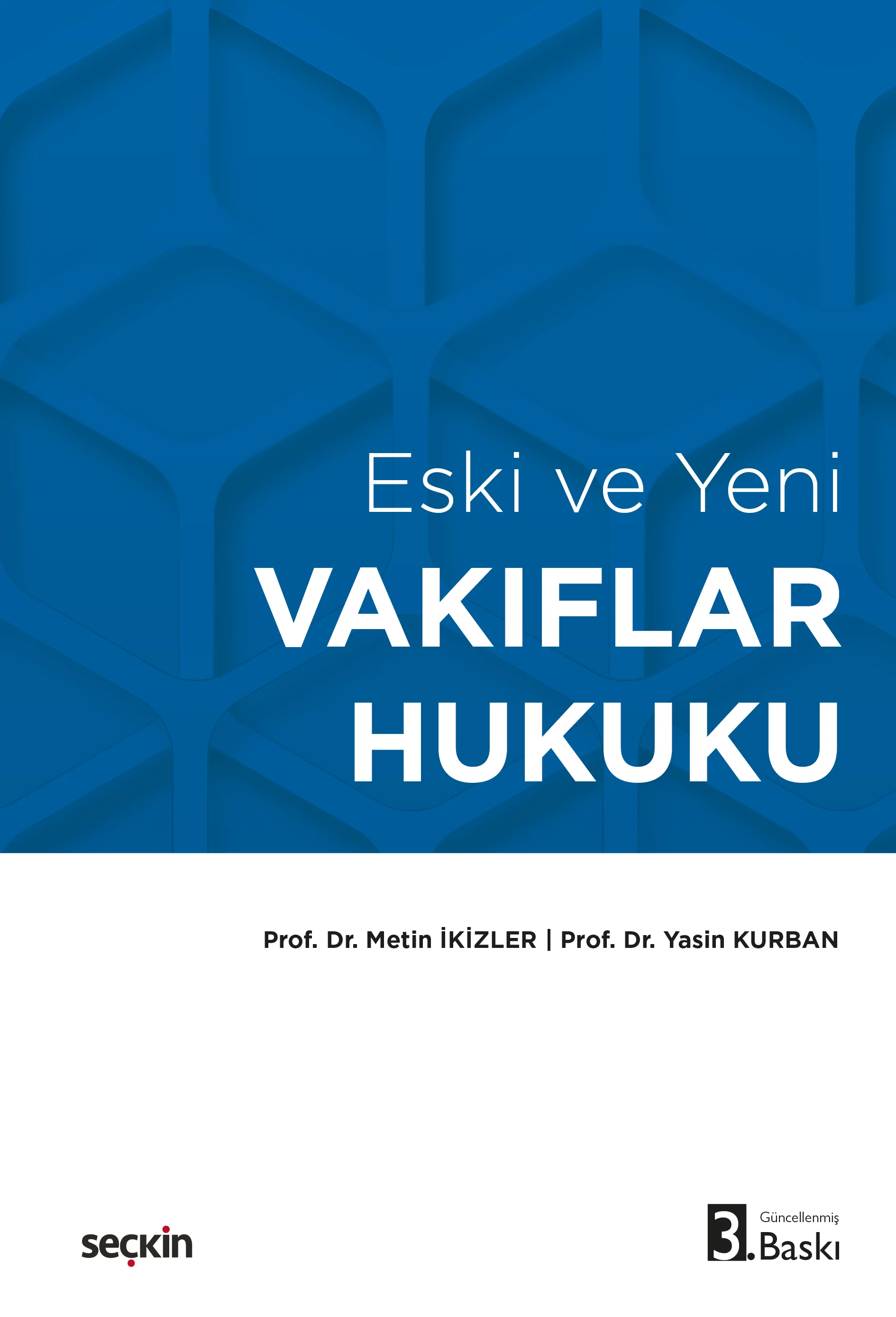 Seçkin Yayınevi Eski ve Yeni Vakıflar Hukuku (Metin İkizler) Yasin Kurban
