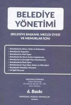 Kamusal Hukuk Yayınları Belediye Yönetimi Belediye Başkanı. Meclis Üyesi ve Memurlar İçin&Mustafa Dönmez