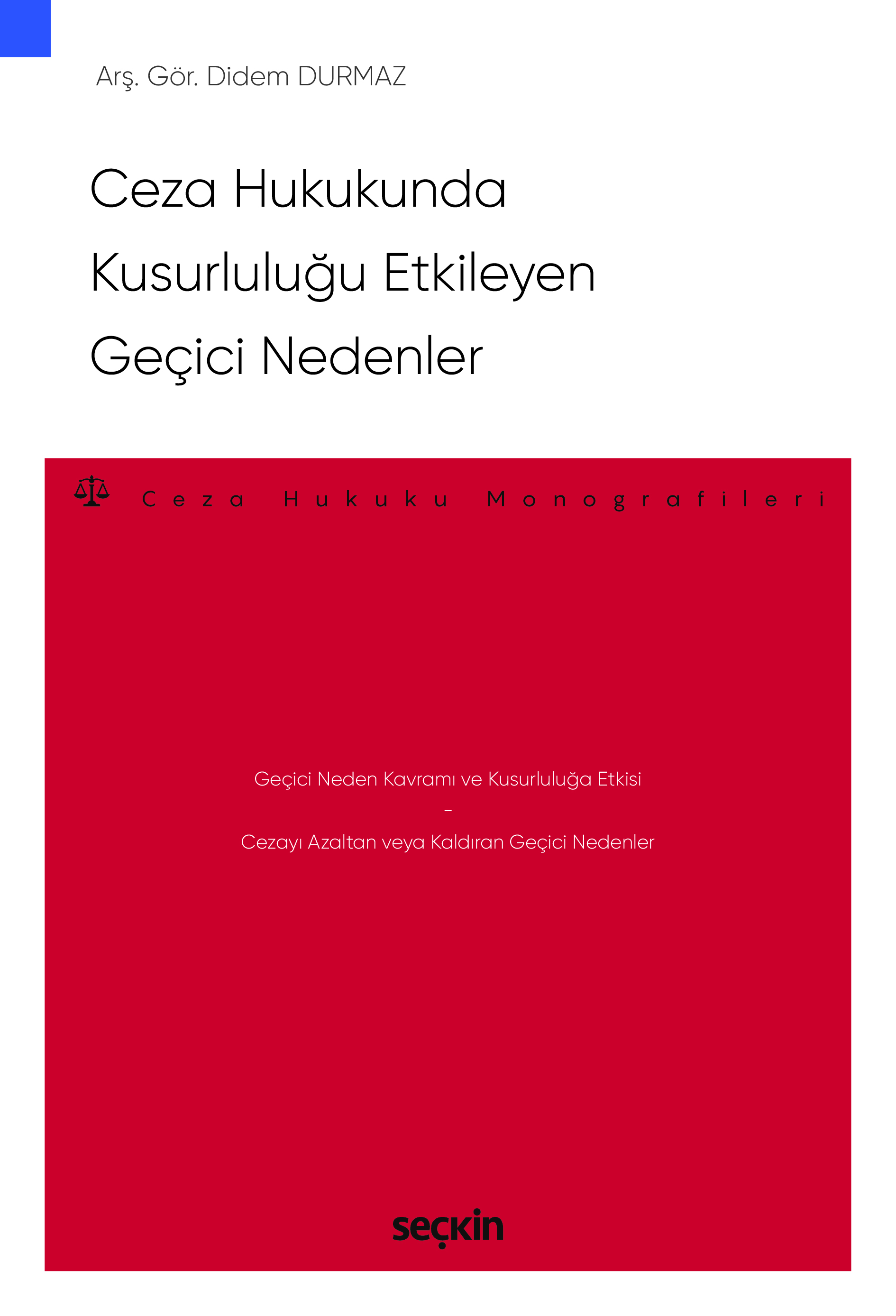 Seçkin Yayınevi Ceza Hukukunda Kusurluluğu Etkileyen Geçici Nedenler  Ceza Hukuku Monografileri  (Didem Durmaz)