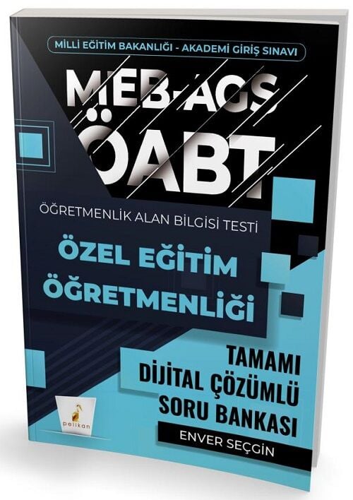 Pelikan ÖABT MEB-AGS Özel Eğitim Öğretmenliği Soru Bankası Çözümlü - Enver Seçgin Pelikan Yayınları