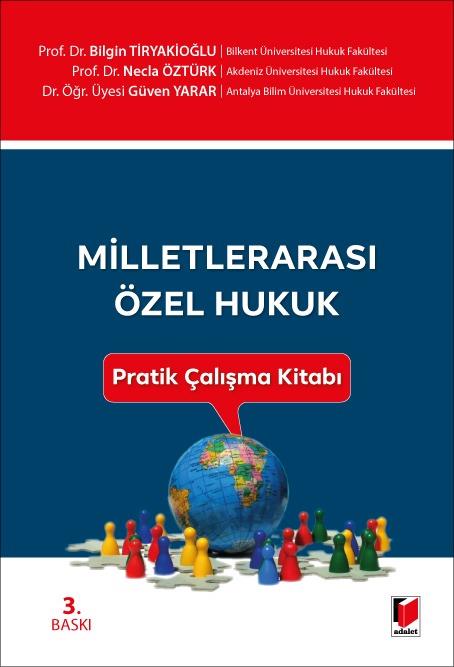 Adalet Yayınevi Milletlerarası Özel Hukuk Pratik Çalışma Kitabı (Bilgin Tiryakioğlu, Necla Öztürk, Güven Yarar)