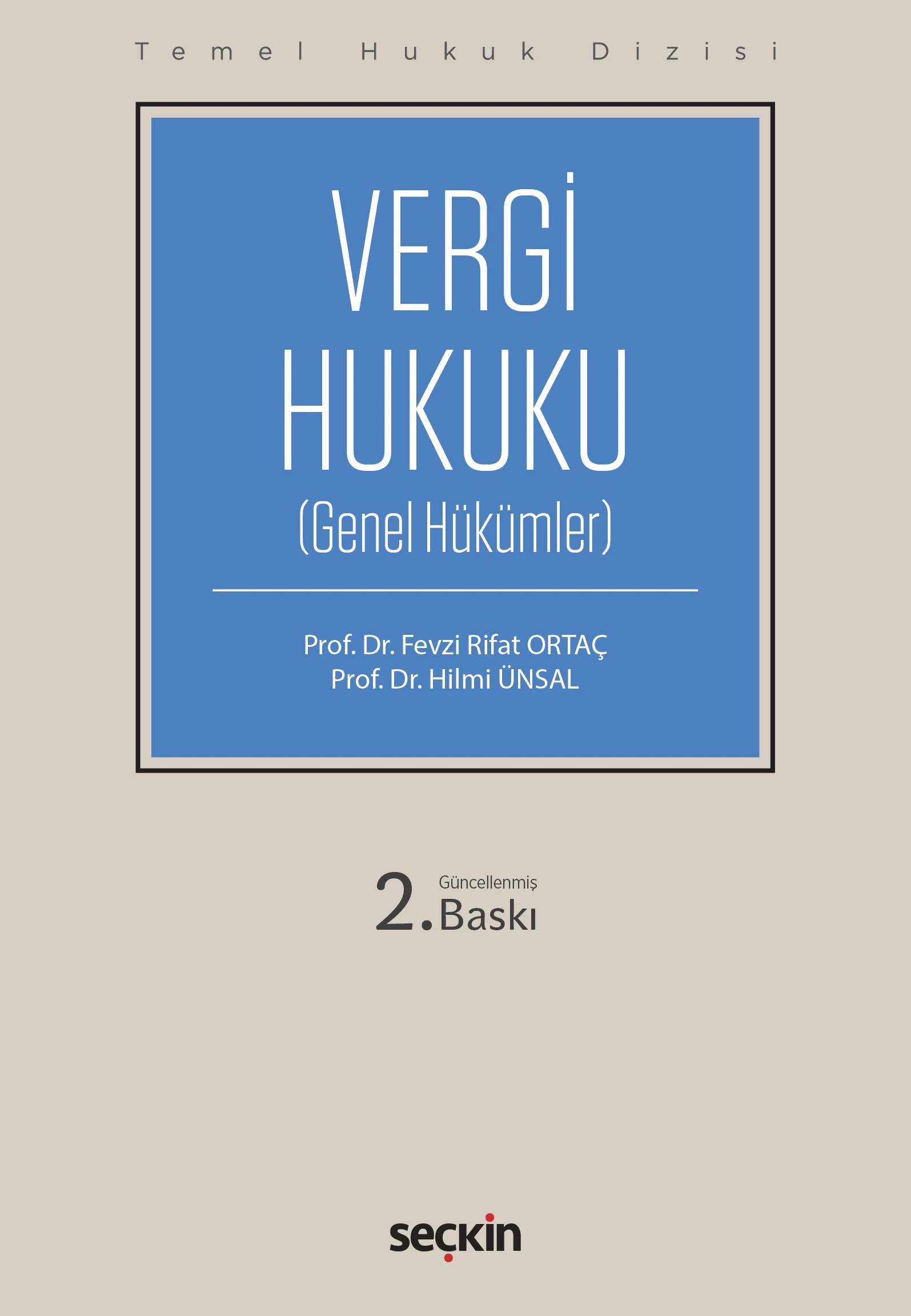 Seçkin Vergi Hukuku (Genel Hükümler) Fevzi Rifat Ortaç,Hilmi Ünsal