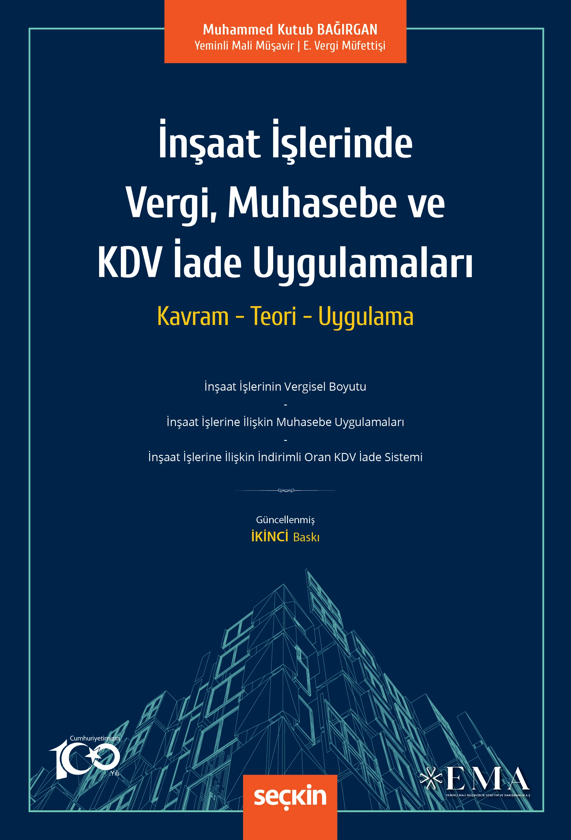 Seçkin Yayınevi İnşaat İşlerinde Vergi, Muhasebe ve KDV İade Uygulamaları Kavram  Teori  Uygulama Muhammed Kutub Bağırgan