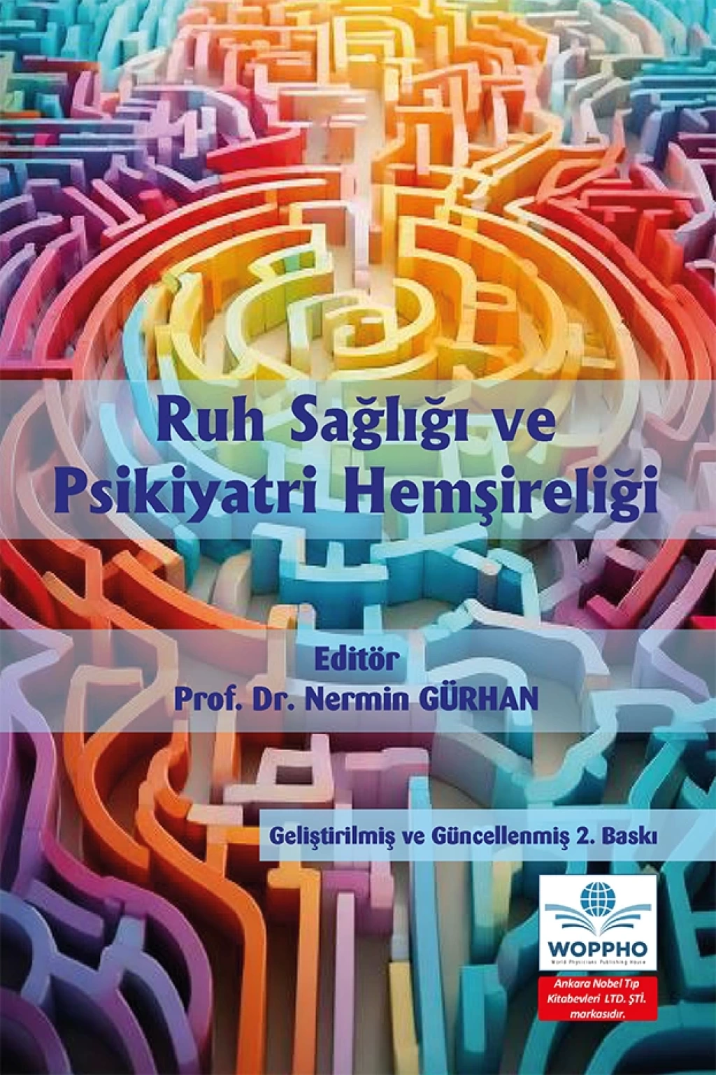 Ruh Sağlığı ve Psikiyatri Hemşireliği Geliştirilmiş ve Güncellenmiş 2. Baskı (Nermin GÜRHAN) Ankara Nobel Tıp Kitabevleri