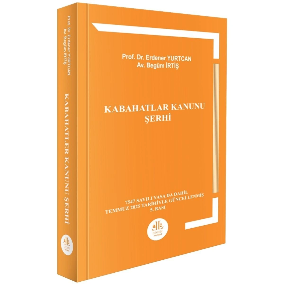 Legem Yayıncılık Kabahatler Kanunu Şerhi Erdener Yurtcan / Begüm İrtiş(Erdener Yurtcan)