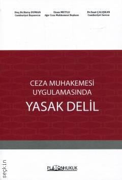 Platon Hukuk Yayınevi Ceza Muhakemesi Uygulamasında Yasak Delil-Barış Duman,Dr. Suat Çalışkan,Ozan Mutlu