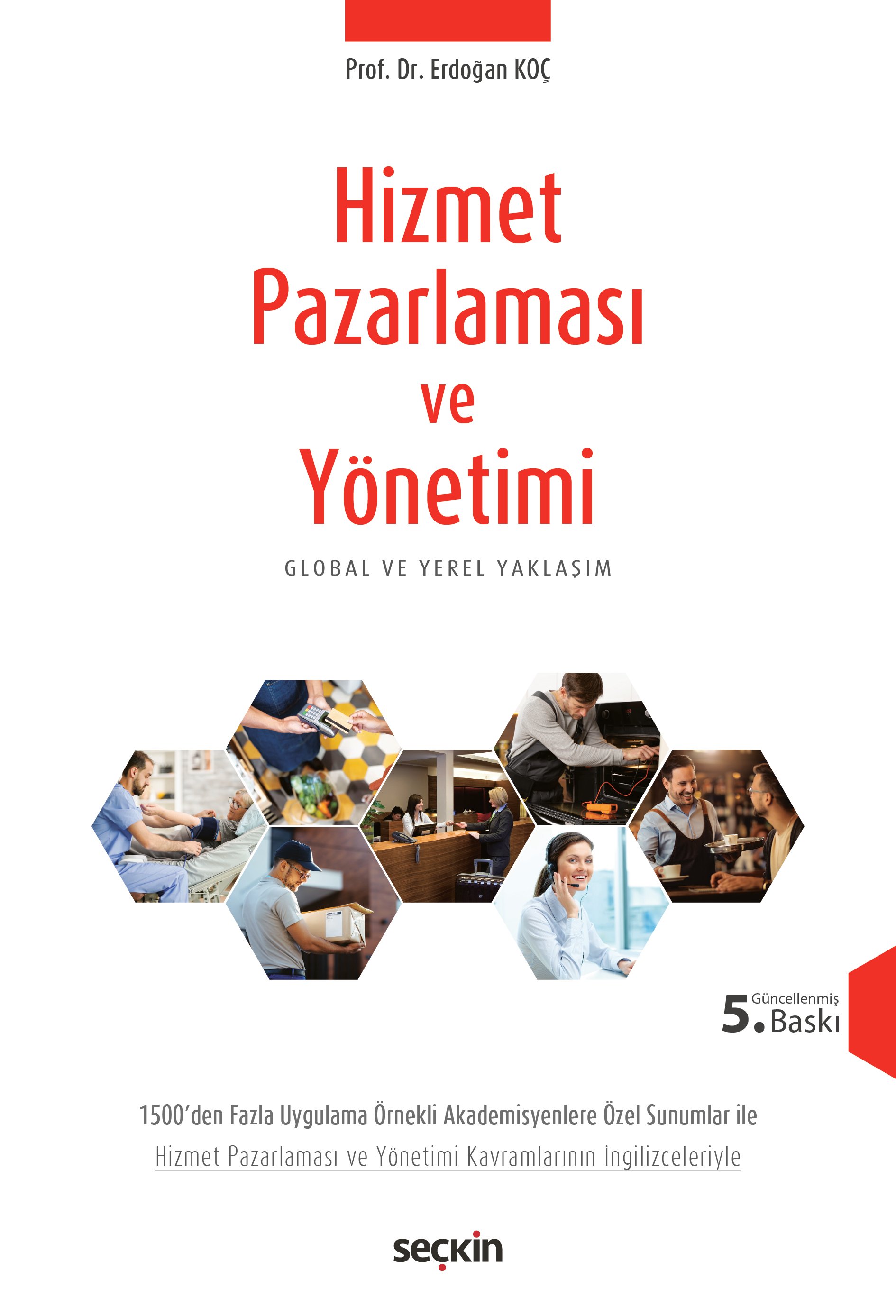 Seçkin Yayıncılık Hizmet Pazarlaması ve Yönetimi Global ve Yerel Yaklaşım (Erdoğan Koç)
