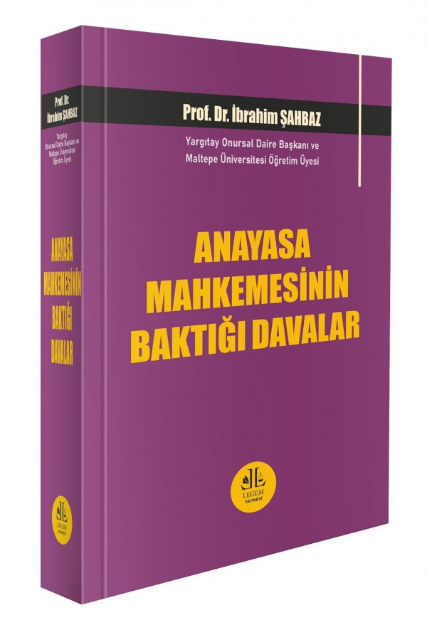 Legem Yayınevi Anayasa Mahkemesinin Baktığı Davalar İbrahim Şahbaz