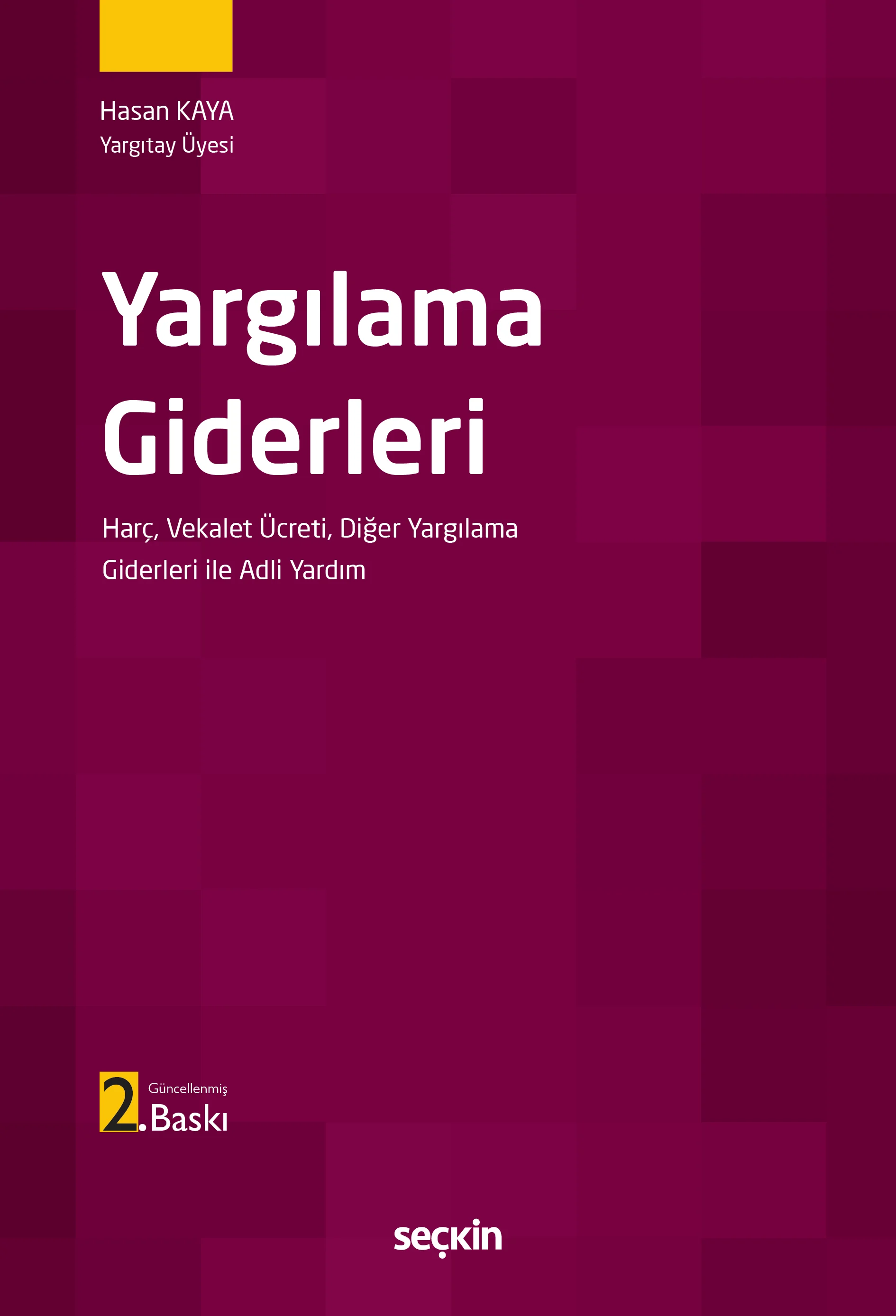 Yargılama Giderleri Harç, Vekalet Ücreti Diğer Yargılama Giderleri ile Adli Yardım Hasan Kaya 2. Baskı,  Şubat 2026