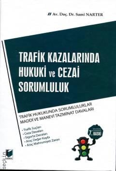 Adalet Yayınevi Trafik Kazalarında Hukuki ve Cezai Sorumluluk (Sami Narter)