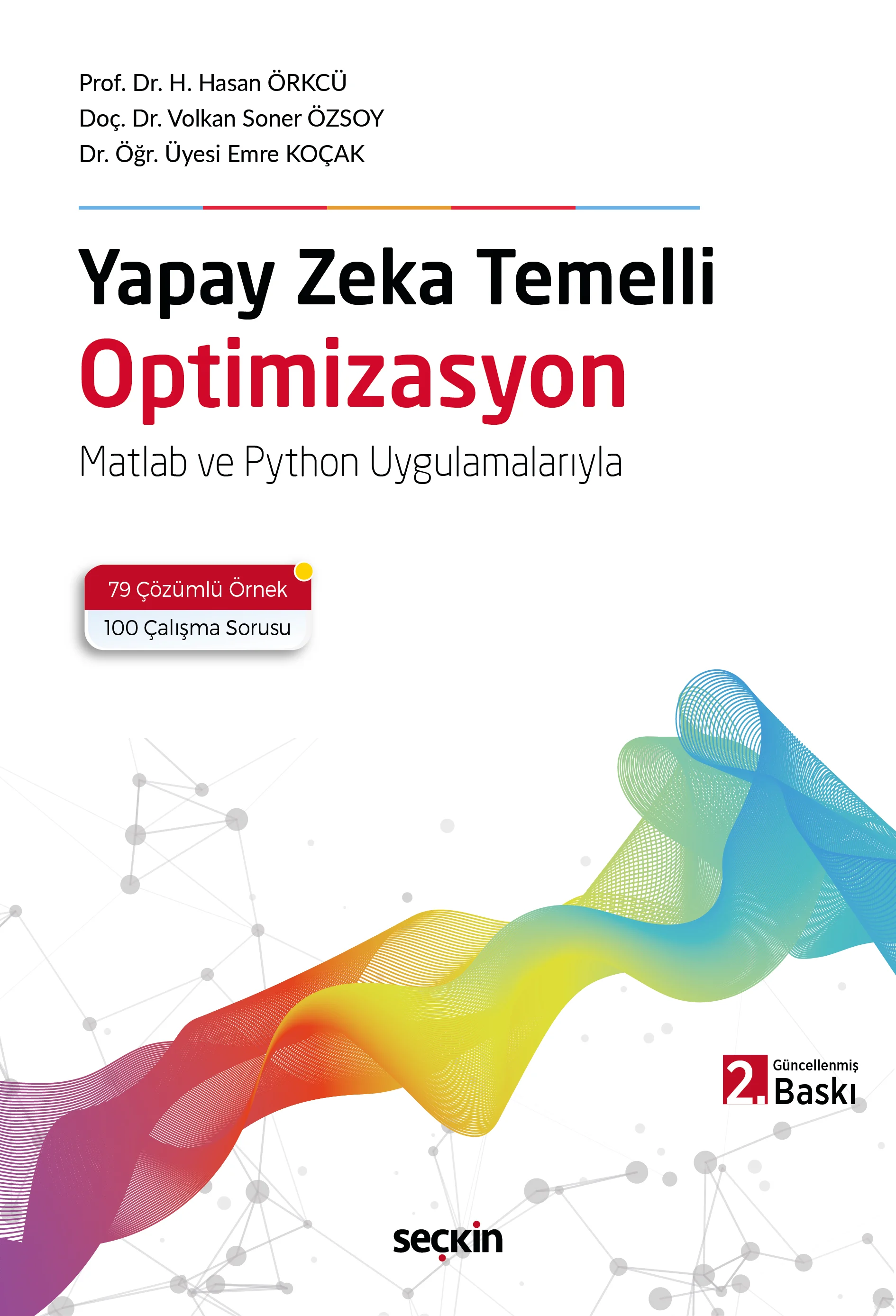 Seçkin Yayıncılık Yapay Zeka Temelli Optimizasyon- Hacı Hasan Örkcü- Volkan Soner Özsoy-Emre Koçak