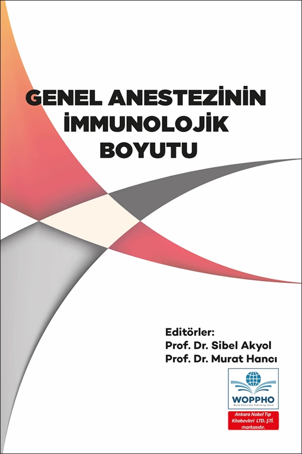 Genel Anestezinin İmmunolojik Boyutu (Sibel Akyol ) Ankara Nobel Tıp Kitabevleri