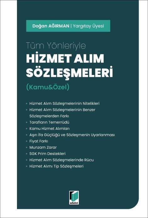Adalet Yayınevi Tüm Yönleriyle Hizmet Alım Sözleşmeleri (Kamu & Özel) (Doğan Ağırman)