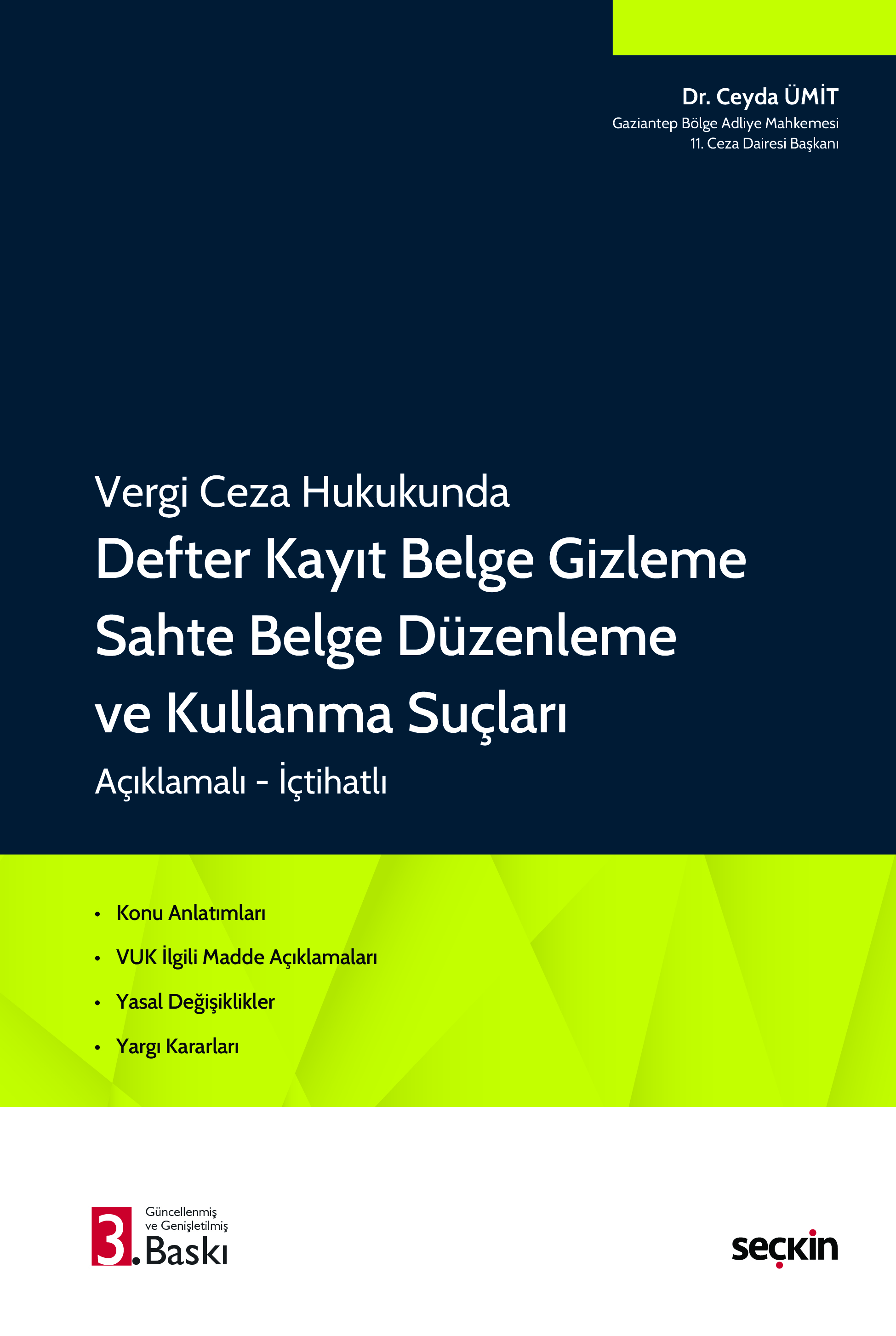 Seçkin Yayınevi Vergi Ceza Hukukunda Defter Kayıt Belge Gizleme Sahte Belge Düzenleme ve Kullanma Suçları Ceyda Ümit 3. Baskı,  Mayıs 2026