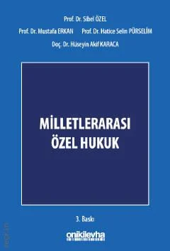 On İki Levha Yayıncılık Milletlerarası Özel Hukuk Sibel Özel,Mustafa Erkan,Hatice Selin Pürselim,Hüseyin Akif Karaca