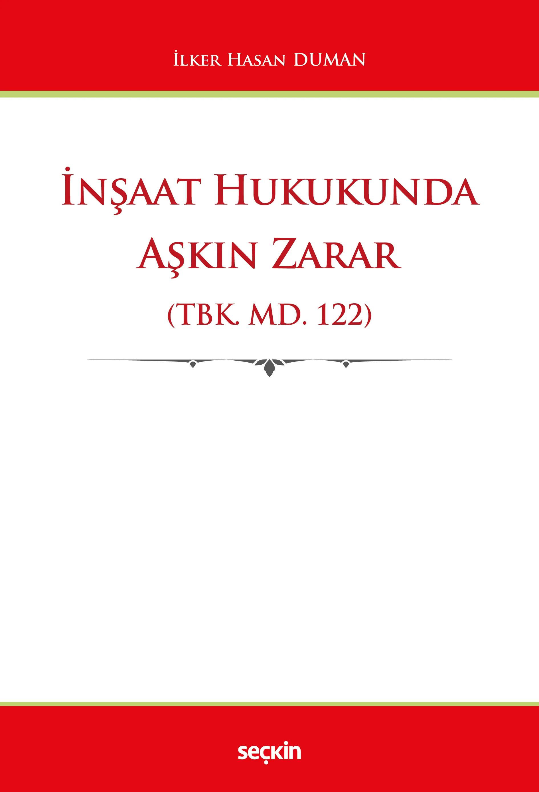 Seçkin Yayınevi İnşaat Hukukunda Aşkın Zarar (TBK. md. 122) (İlker Hasan Duman)