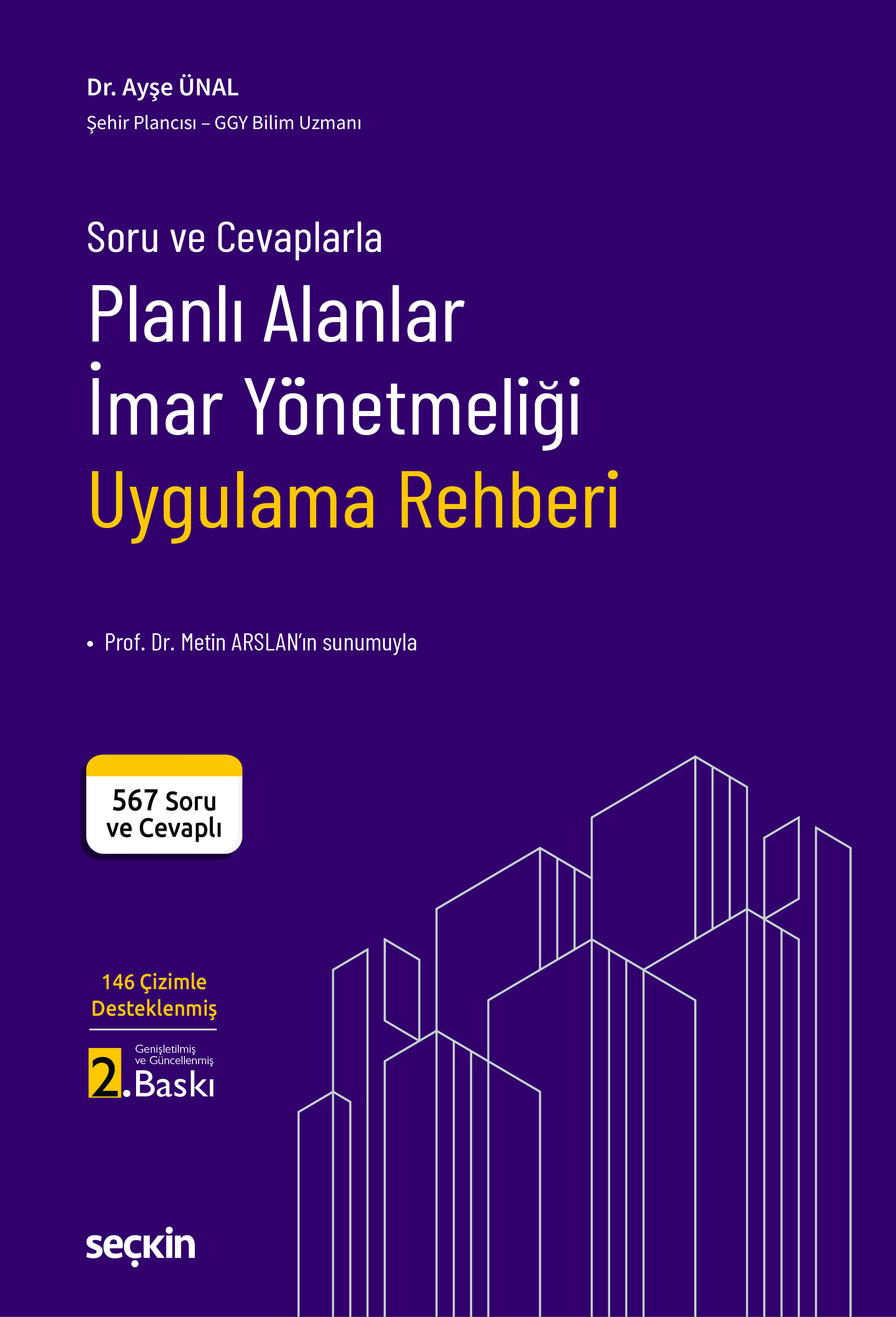 Seçkin Yayınevi Soru ve Cevaplarla Planlı Alanlar İmar Yönetmeliği Uygulama Rehberi (Ayşe Ünal)