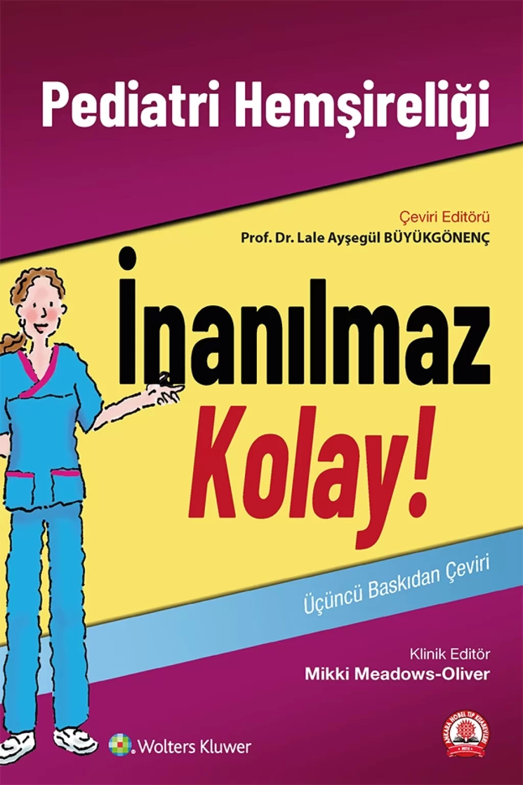 Pediatri Hemşireliği İnanılmaz Kolay/Ankara Nobel Tıp Kitabevleri