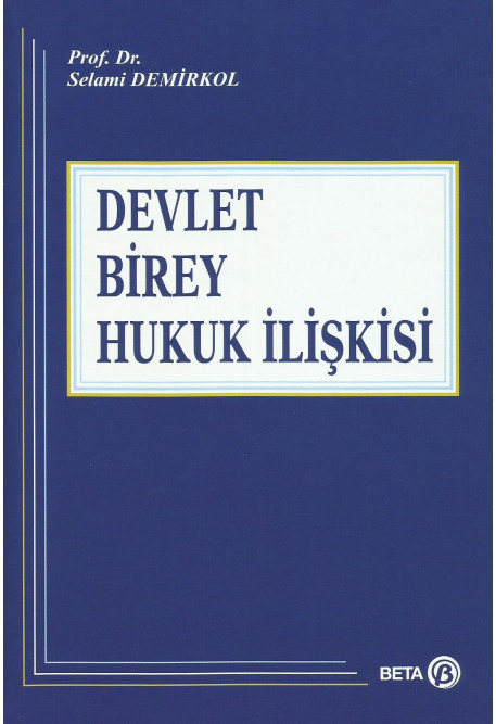 Beta Yayınevi Devlet Birey Hukuk İlişkisi-Selami Demirkol
