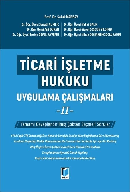 Adalet Yayınevi Ticari İşletme Hukuku Uygulama Çalışmaları - II Şafak Narbay  Nisan 2026