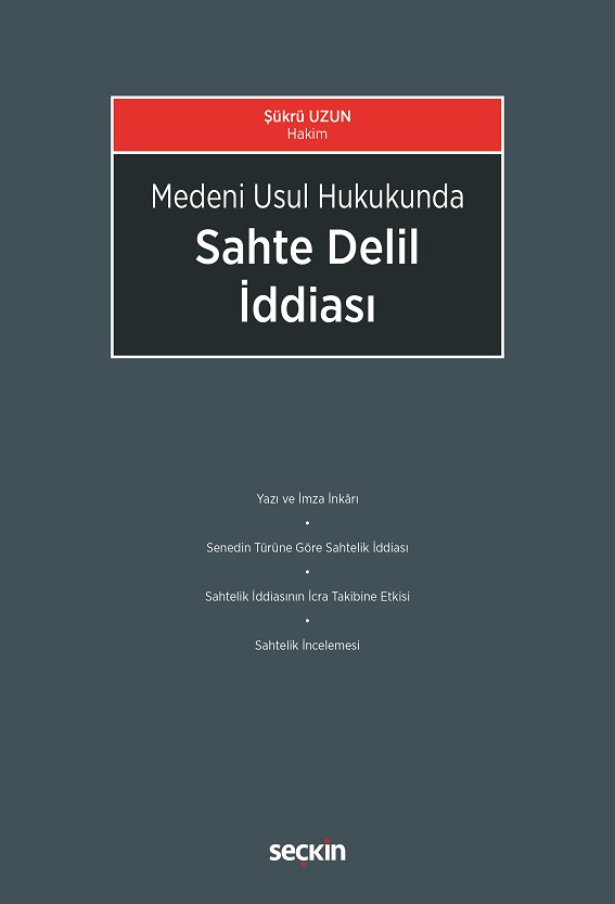 Seçkin Yayıncılık Medeni Usul Hukukunda Sahte Delil İddiası ( Şükrü Uzun)