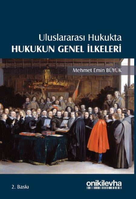 On İki Levha Yayıncılık Uluslararası Hukukta Hukukun Genel İlkeleri (Mehmet Emin Büyük)