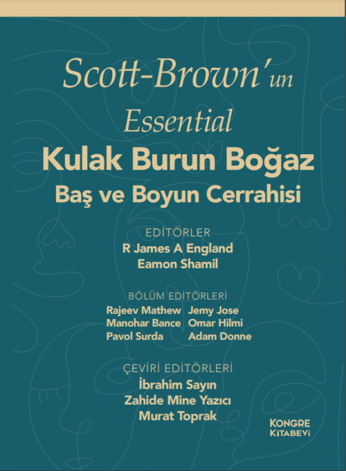 Scott-Brownun Essential Kulak Burun Boğaz Baş ve Boyun Cerrahisi (İbrahim Sayın) Kongre Tıp Kitabevi