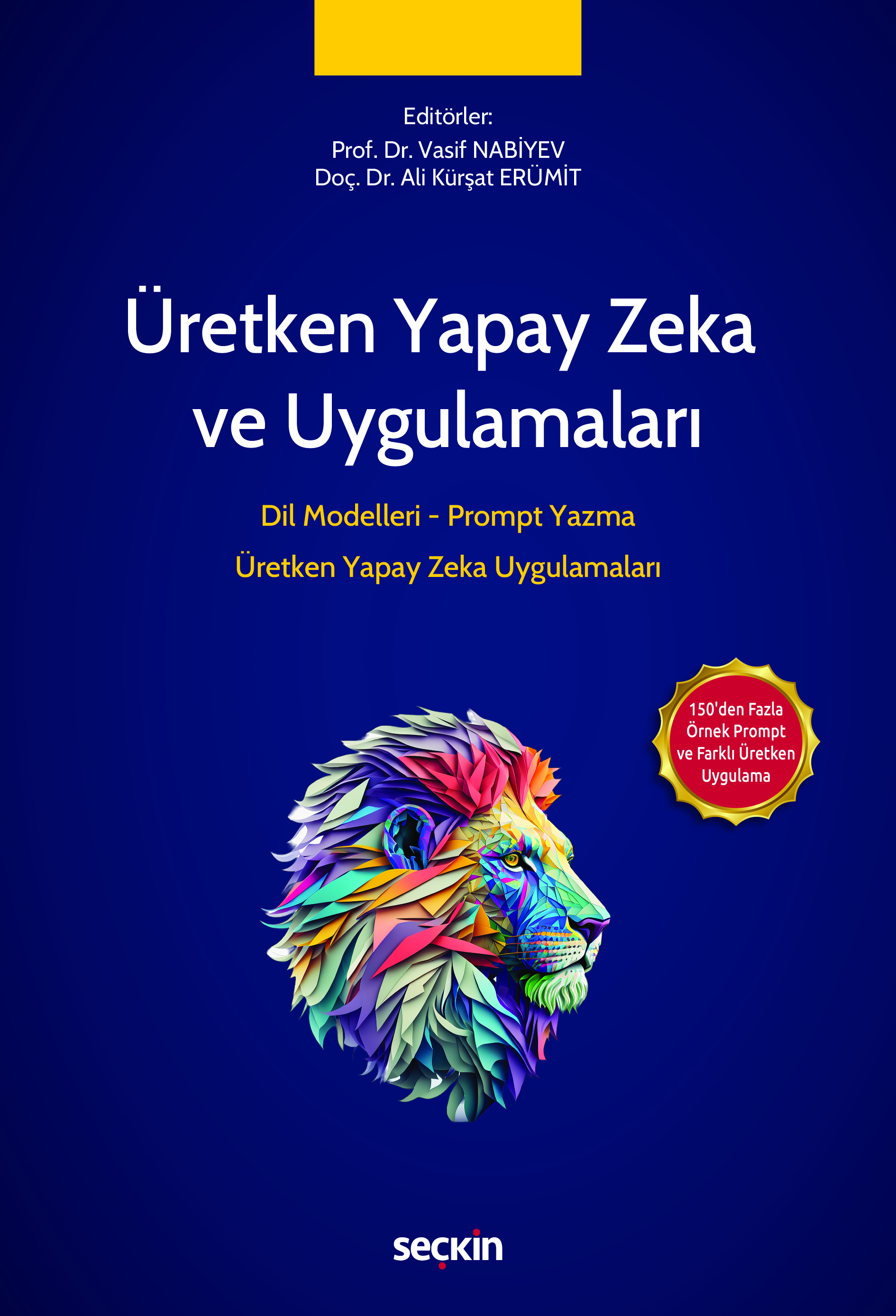 Seçkin Üretken Yapay Zeka ve Uygulamaları - Vasif Nabiyev Seçkin Yayınları
